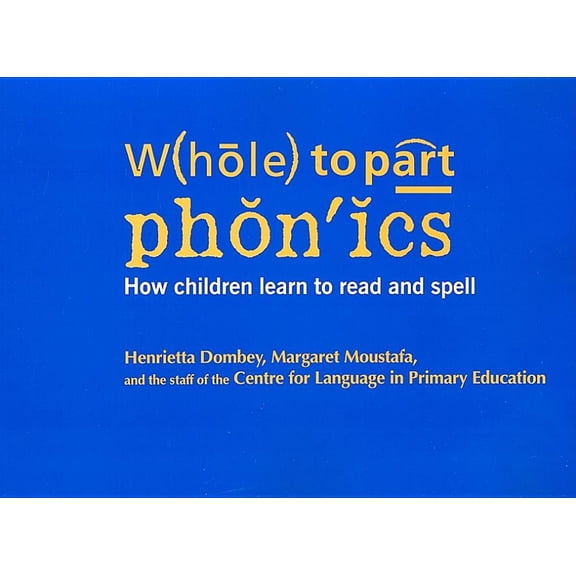 Pre-Owned Whole to Part Phonics: How Children Learn to Read and Spell, (Paperback)