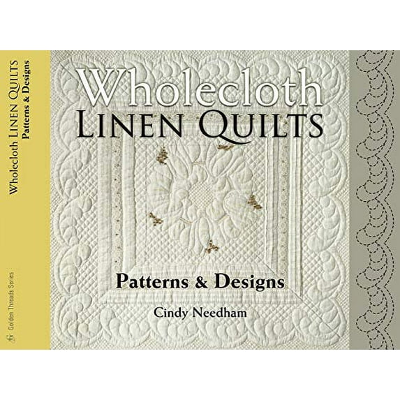 Pre-Owned Wholecloth Linen Quilts: Patterns & Designs (Paperback) 1574329340 9781574329346