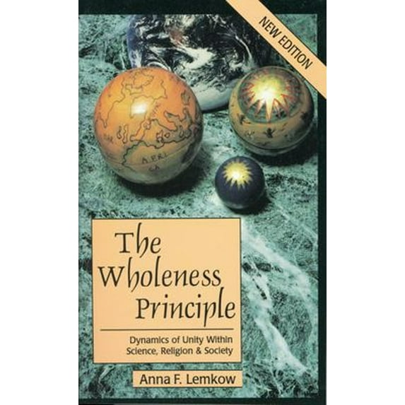 Pre-Owned Wholeness Principle: Dynamics of Unity Within Science, Religion, and Society (Paperback) 0835607151 9780835607155