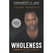 Pre-Owned Wholeness: Winning in Life from the Inside Out (Hardcover) 0310351944 9780310351948