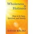 thumbnail image 1 of Wholeness and Holiness: How to Be Sane, Spiritual, and Saintly, (Paperback), 1 of 1