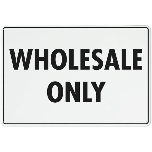 Wholesale Only Sign Metal 8"x12" Rust Free Aluminum, Indoor & Outdoor Use For Fence And Yard, Wholesale Exclusive Marker, Business Restriction Sign