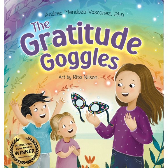 Wholesome Children: Self-Awareness The Gratitude Goggles: A Children's Book About Positivity and Appreciation of Life, (Hardcover)