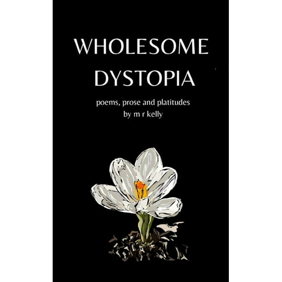 Wholesome Dystopia Vol 1., (Paperback)