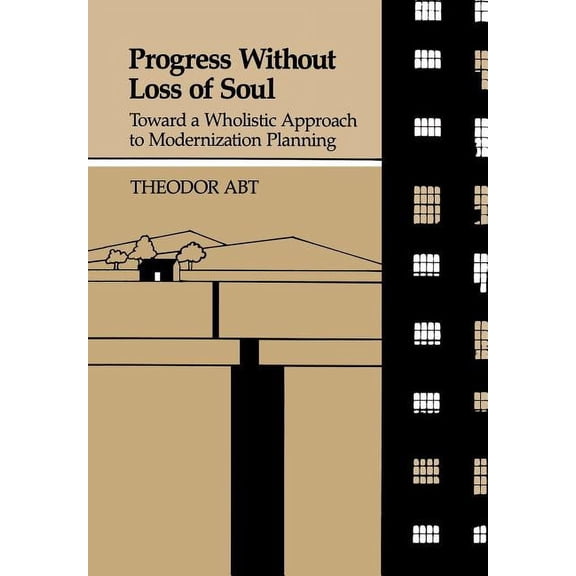 Wholistic Approach to Modernization Planning: Progress Without Loss of Soul: Toward a Holistic Approach to Modernization Planning (Hardcover)