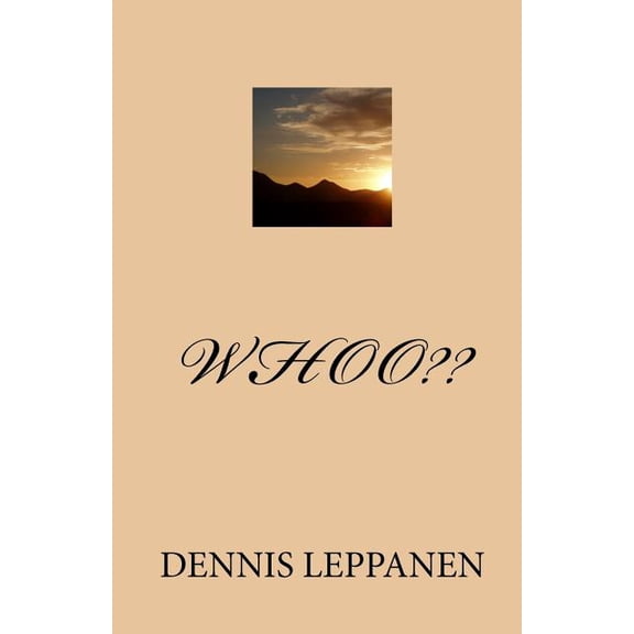 Whoo?? Paperback 1440478678 9781440478673 Dennis Leppanen