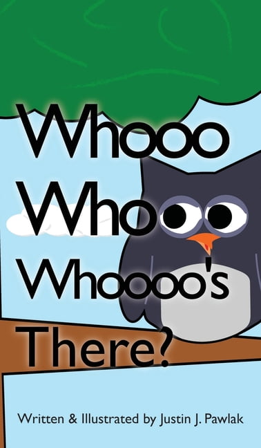 Whooo Whooo Whoooo's There?, (Hardcover)