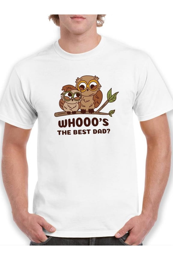 Whoooo's The Best Dad? T-Shirt Men -Smartprints Designs, Male Medium