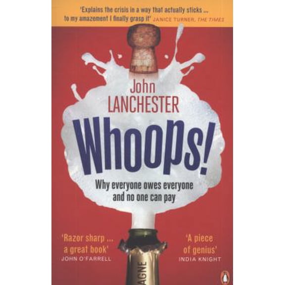 Pre-Owned Whoops!: Why Everyone Owes Everyone and No One Can Pay (Paperback) 014104571X 9780141045719