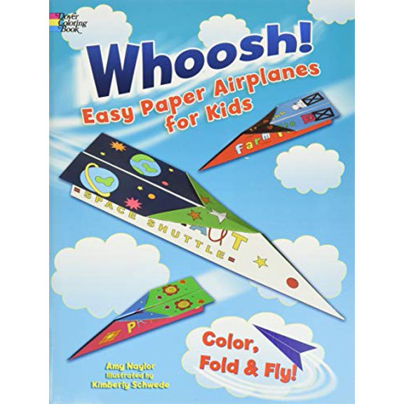 Pre-Owned Whoosh! Easy Paper Airplanes for Kids: Color, Fold and Fly! (Paperback) 0486492311 9780486492315