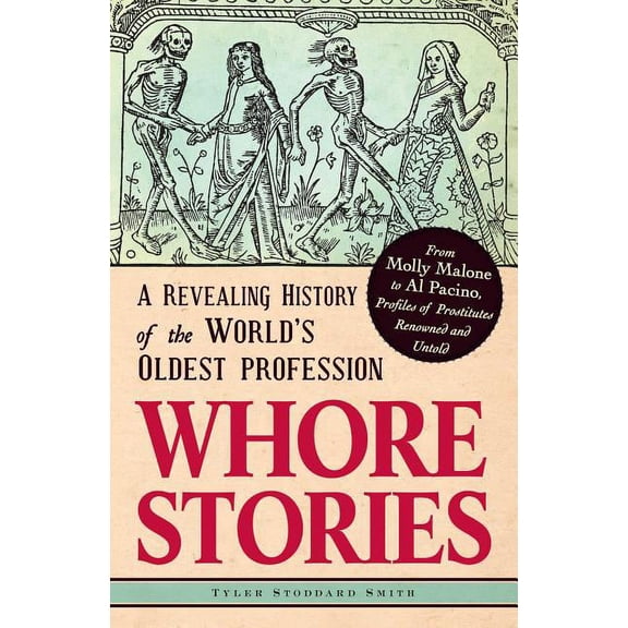 Whore Stories : A Revealing History of the World's Oldest Profession (Paperback)