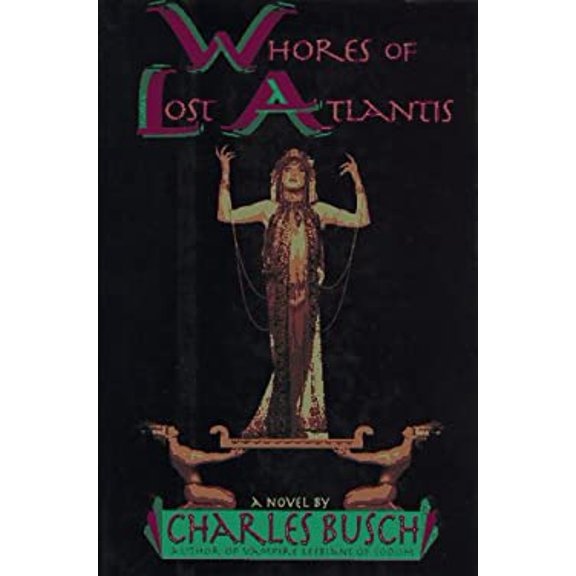 Pre-Owned Whores of Lost Atlantis: A Novel (Hardcover) 1562827804 9781562827809
