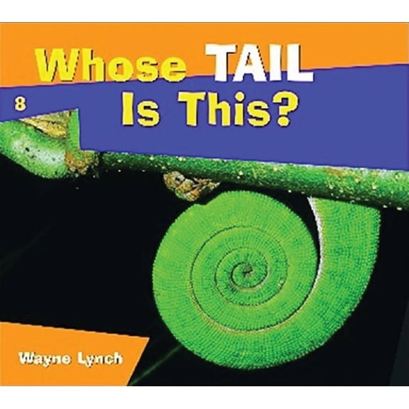 Whose? Animal: Whose Tail Is This? (Paperback)