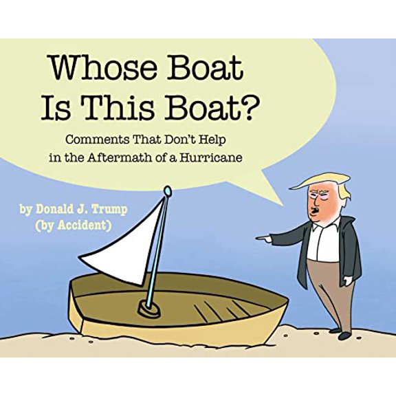 Pre-Owned Whose Boat Is This Boat?: Comments That Don't Help in the Aftermath of a Hurricane (Hardcover) by The Staff of the Late Show with Stephen Colbert