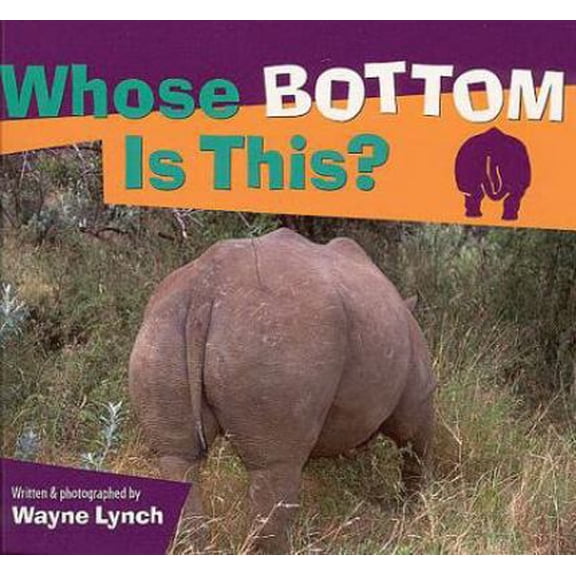 Pre-Owned Whose Bottom Is This? (Whose? Animal Series) (Paperback) 1552850730 9781552850732