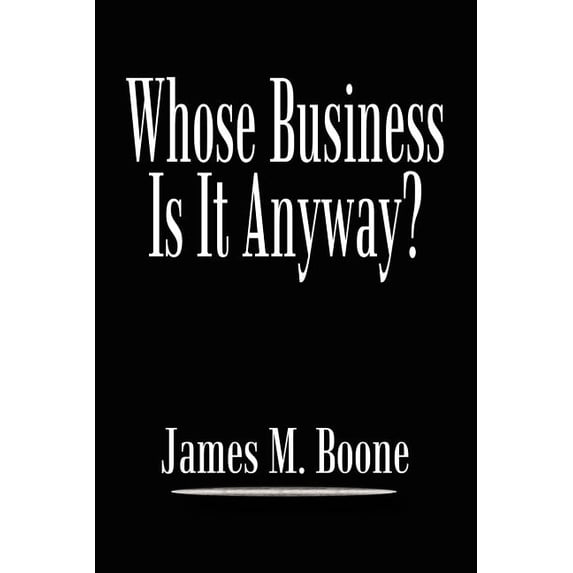 Whose Business Is It Anyway? (Paperback)