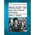 thumbnail image 1 of Whose Fault? : The Story of a Trial at Nisi Prius., 1 of 1