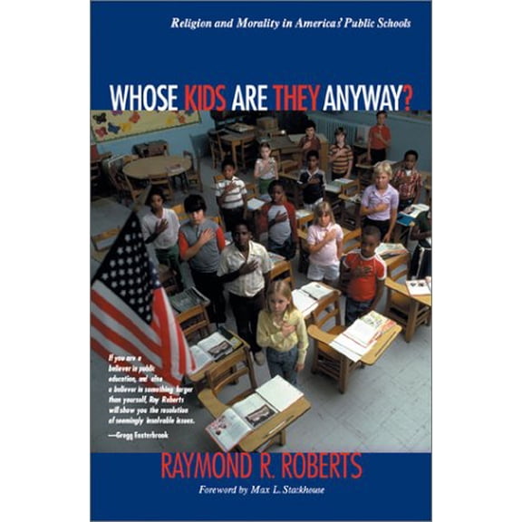 Pre-Owned Whose Kids Are They Anyway?: Religion and Morality in America's Public Schools (Hardcover) 0829814574 9780829814576
