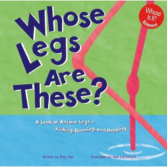 Pre-Owned Whose Legs Are These?: A Look at Animal Legs--Kicking, Running, and Hopping (Whose is it?) (Unknown) 1404800077 9781404800076