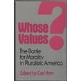 thumbnail image 1 of Pre-Owned Whose Values: The Battle for Morality in Pluralistic America Paperback Horn, Carl, 1 of 1