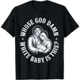 thumbnail image 1 of Whose White Baby Is This Sarcastic Humor Bold Funny Quote Statement Unisex T-Shirt, up to size 5XL, 1 of 2