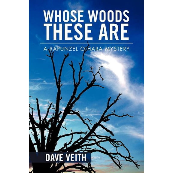 Whose Woods These Are: A Rapunzel OHara Mystery Paperback Dave Veith