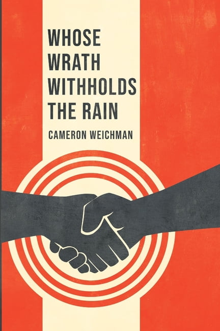 Whose Wrath Withholds the Rain, (Paperback)