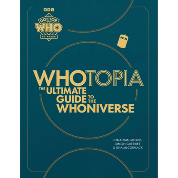 Pre-Owned Whotopia: The Ultimate Guide to the Whoniverse (Doctor Who), 9781785948299, 1785948296, Hardcover,