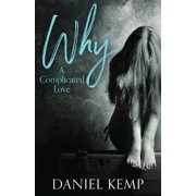 Why? A Complicated Love, (Paperback)