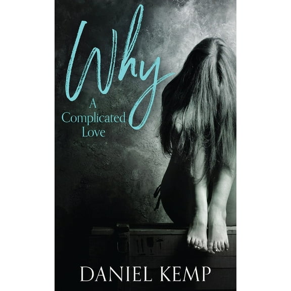 Why? A Complicated Love, (Paperback)