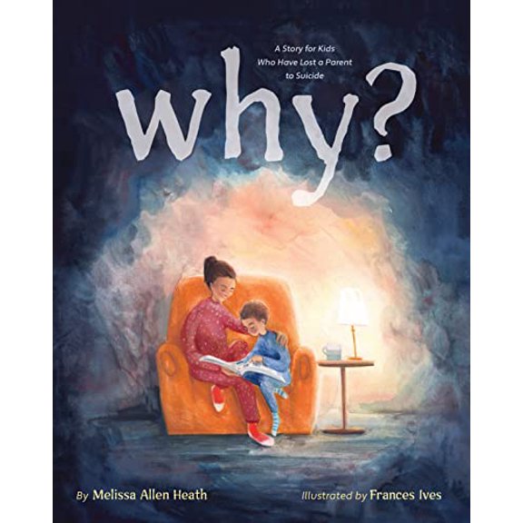 Pre-Owned Why?: A Story for Kids Who Have Lost a Parent to Suicide (Hardcover) 1433841967 9781433841965