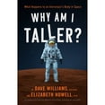 thumbnail image 1 of Pre-Owned Why Am I Taller?: What Happens to an Astronaut's Body in Space (Paperback) 1770415963 9781770415966, 1 of 1