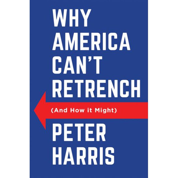 Pre-Owned Why America Can't Retrench (and How It Might), (Paperback)