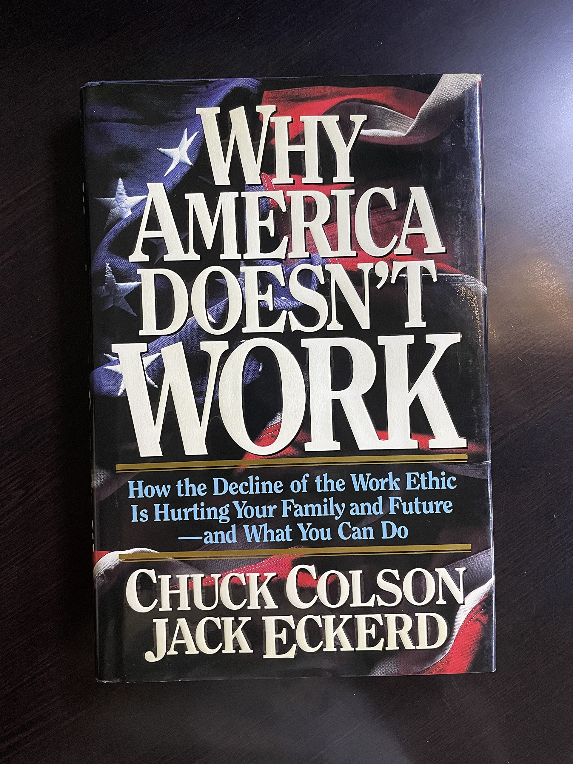 Why America Doesn't Work Colson, Charles and Eckerd, Jack
