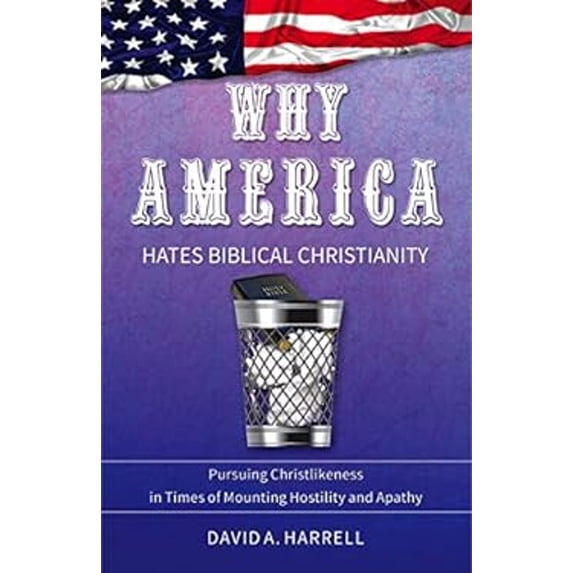 Pre-Owned Why America Hates Biblical Christianity Paperback David A. Harrell