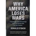 thumbnail image 1 of Pre-Owned Why America Loses Wars: Limited War and US Strategy from the Korean War to the Present Paperback, 1 of 1