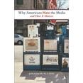 thumbnail image 1 of Pre-Owned Why Americans Hate the Media and How It Matters (Paperback) 0691147868 9780691147864, 1 of 1