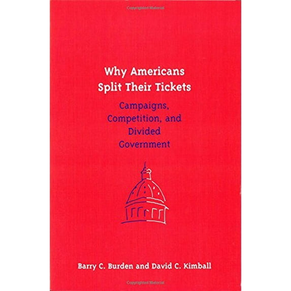 Pre-Owned Why Americans Split Their Tickets: Campaigns, Competition, and Divided Government (Paperback) 0472089846 9780472089840
