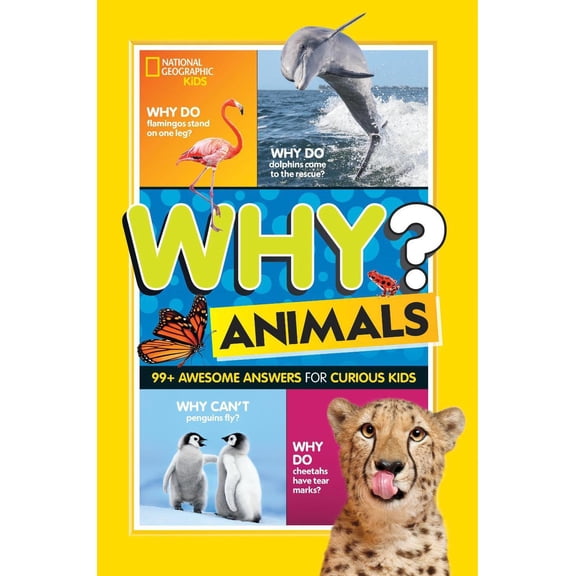 Why? Animals : 99+ Awesome Answers for Curious Kids