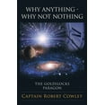 thumbnail image 1 of Why Anything - Why Not Nothing: The Goldilocks Paragon, (Paperback), 1 of 1
