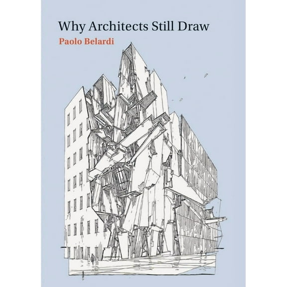 Why Architects Still Draw: Two Lectures on Architectural Drawing, (Paperback)