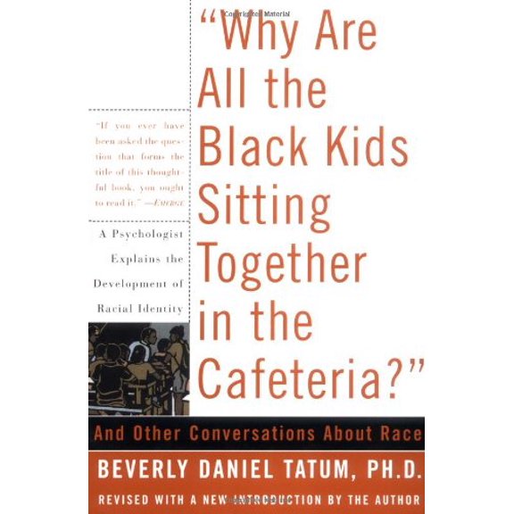 Pre-Owned Why Are All the Black Kids Sitting Together in the Cafeteria?: And Other Conversations about Race (Paperback) 0465091296 9780465091294