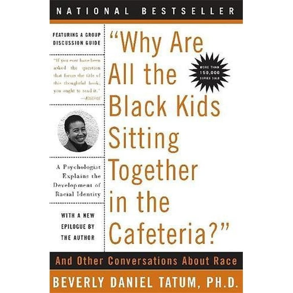 Pre-Owned Why Are All the Black Kids Sitting Together in the Cafeteria? : And Other Conversations About Race, Paperback by Tatum, Beverly Daniel, ISBN 0465083617, ISBN-13 9780465083619