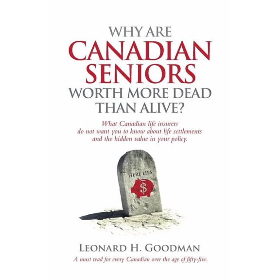 Why Are Canadian Seniors Worth More Dead Than Alive?, (Paperback)