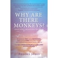thumbnail image 1 of Why Are There Monkeys? (and other questions for God), (Paperback), 1 of 1
