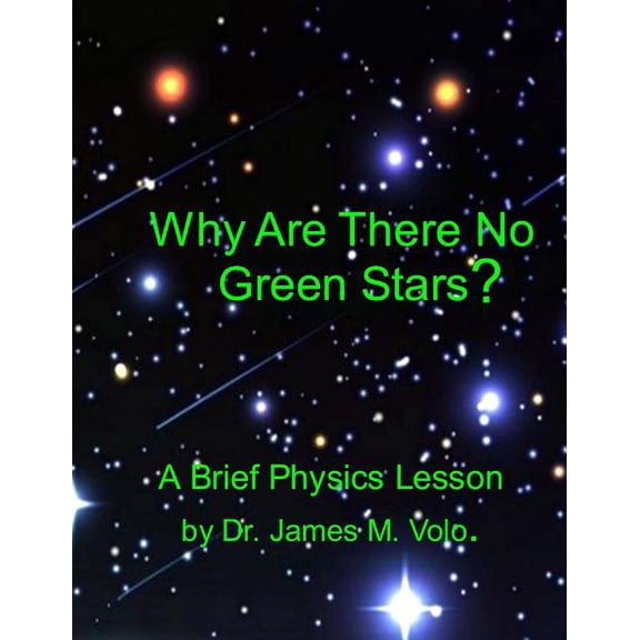 Why Are There No Green Stars: Black Body Radiation and the Perception of Color (Paperback)