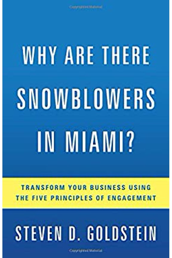 Pre-Owned Why Are There Snowblowers in Miami? : Transform Your Business Using the Five Principles of Engagement 9781626343238 Used