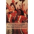 thumbnail image 1 of Pre-Owned Why Are We Losing Our Black Male Student-Athletes? Paperback, 1 of 1