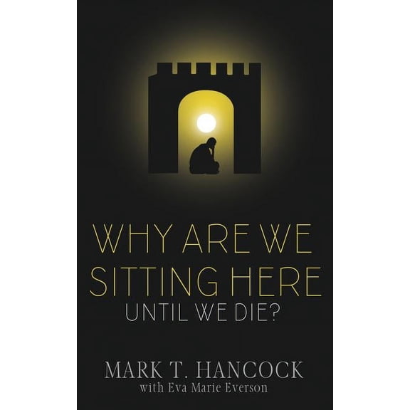Why Are We Sitting Here Until We Die? (Paperback)