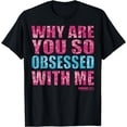 thumbnail image 1 of Why Are You So Obsessed With Me Graphic T-Shirt, 1 of 3